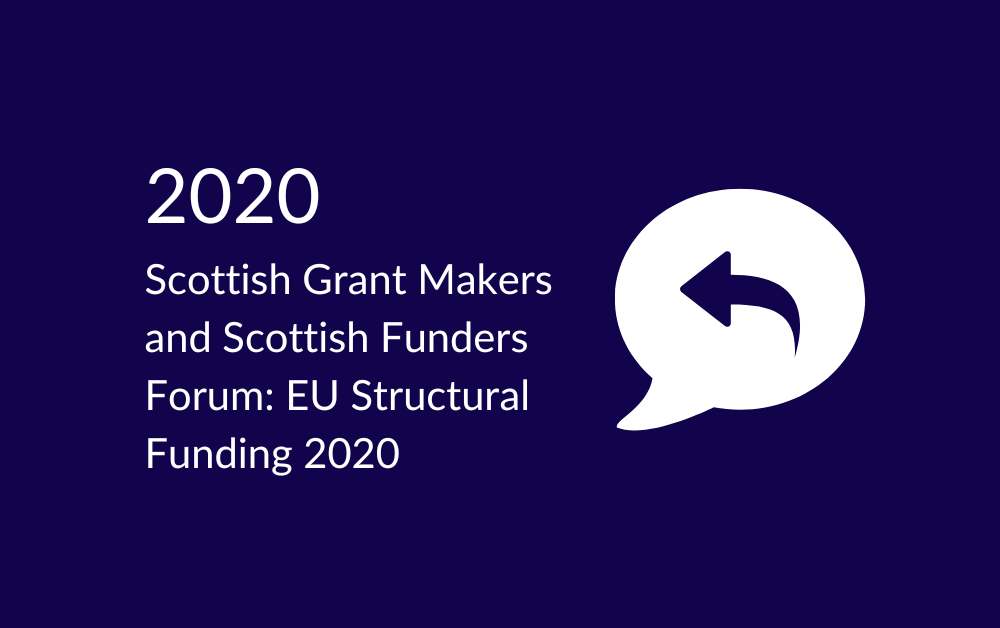 Scottish Grant Makers and Scottish Funders Forum : EU Structural Funding 2020