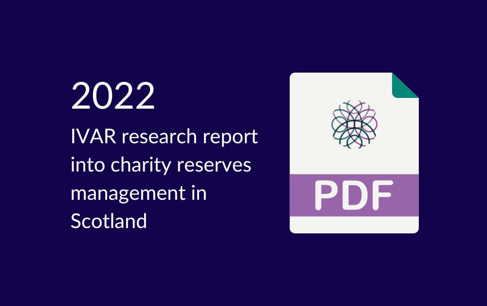 New Report: IVAR and Scotland Funders’ Forum. Charity reserves can be a tool to guide future direction