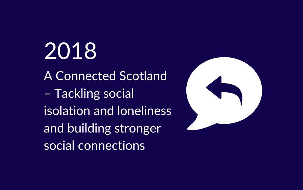 A Connected Scotland – Tackling social isolation and loneliness and building stronger social connections