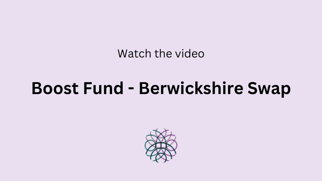 Boost Fund - Berwickshire Swap