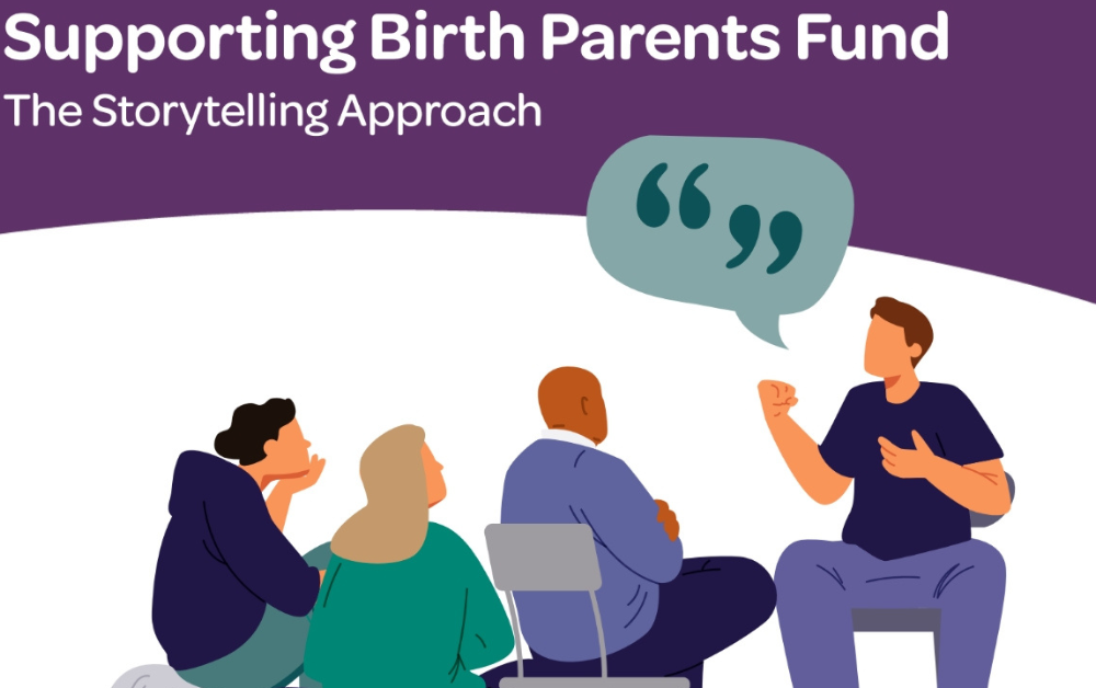 Supporting Birth Parents Fund: The Storytelling Approach